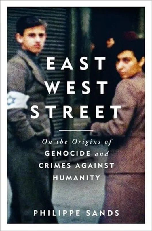 Koop Vandaag East West Street On the Origins of Genocide and Crimes Against Humanity - Philippe Sands