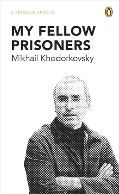My Fellow Prisoners - Mikhail Khodorkovskiĭ Beperkte Voorraad