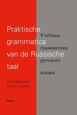 Premium Praktische grammatica van de Russische taal - Alla Podgaevskaja; Wim Honselaar