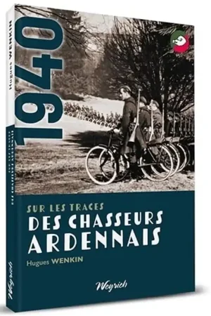 Beperkte Voorraad Sur les traces des Chasseurs ardennais - Hugues Wenkin
