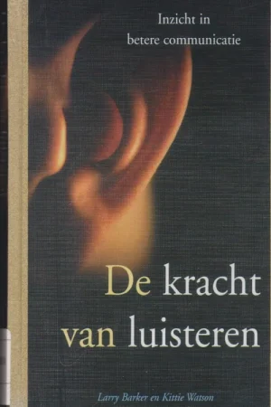 Voordeelprijs De kracht van luisteren - L. Barker; K. Watson