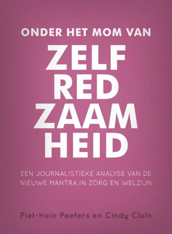 Meest Verkocht Onder het mom van zelfredzaamheid - Piet-Hein Peeters; Cindy Cloïn