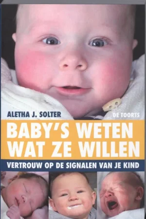 Baby's weten wat ze willen - Aletha J. Solter Dagaanbieding