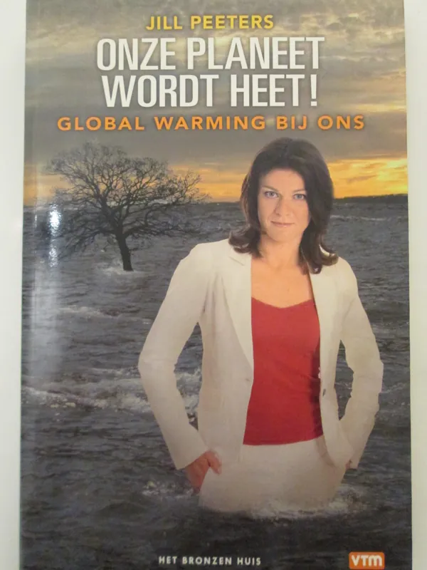 Onze planeet wordt heet - Global warming bij ons - J. Peeters Uitverkoop