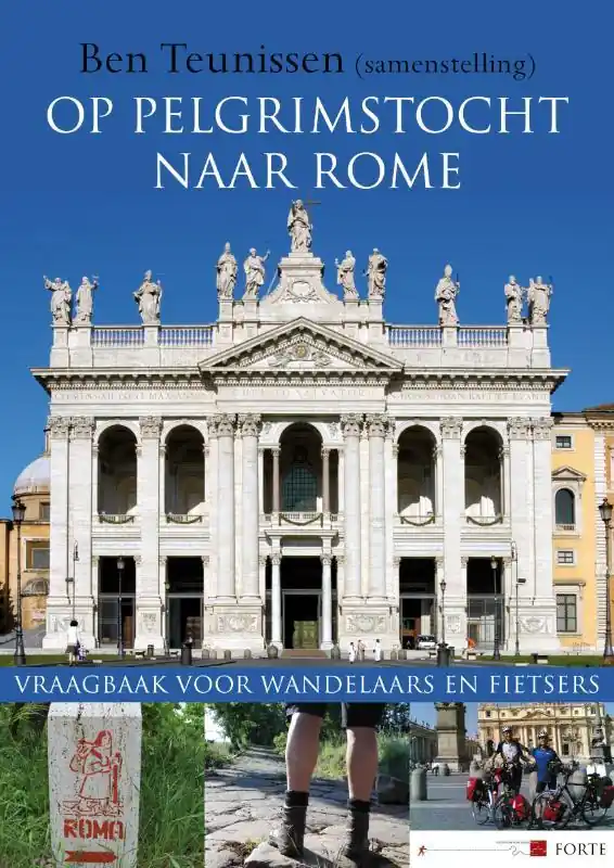 Op pelgrimstocht naar Rome - Hans Reitsma; Pieter Quelle; Klaas van de Poel; Mariken Revet Betrouwbaar