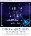 Getting Into the Vortex - Esther Hicks, Jerry Hicks Op = Op