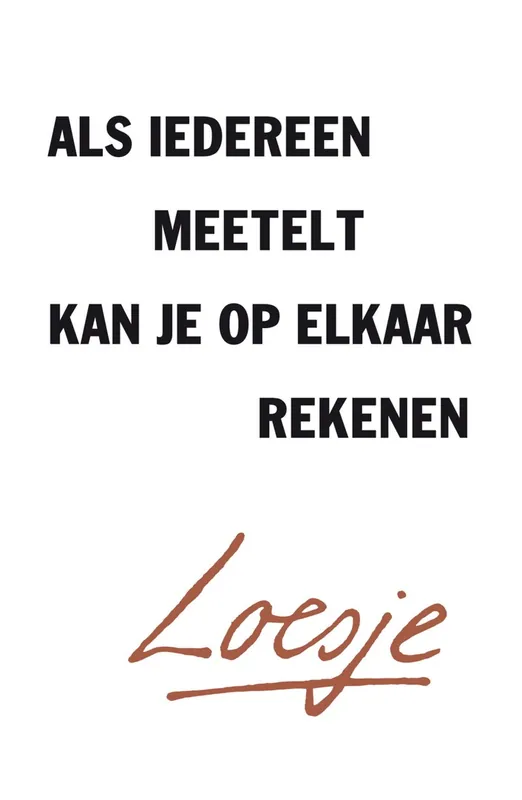 Als iedereen meetelt, kan je op elkaar rekenen - Loesje Op = Op