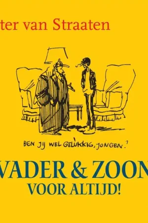Uitverkoop Vader & zoon voor altijd! - Peter van Straaten