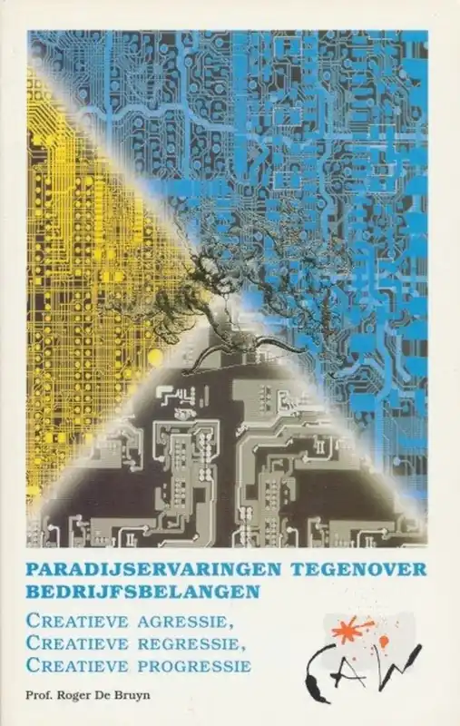 Paradijservaringen tegenover bedrijfsbelangen - creatieve agressie creatieve regressie creatieve progressie - R. de Bruyn Korting