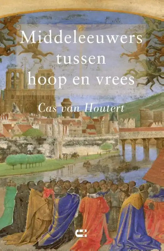 Middeleeuwers tussen hoop en vrees - Cas van Houtert Superprijs