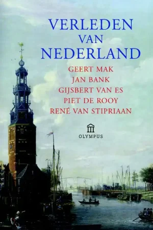 Verleden van Nederland - Geert Mak; Gijsbert van Es; Piet de Rooy; Jan Bank; Rene van Stipriaan Hoge Kwaliteit