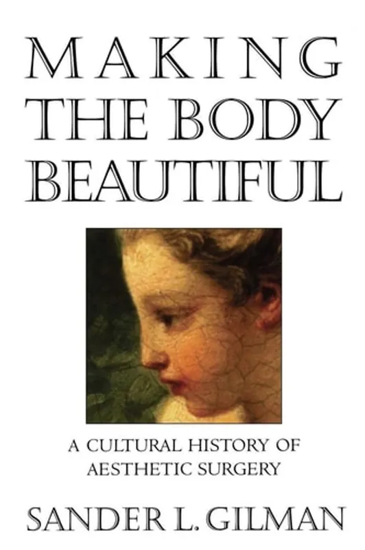 Making the body beautiful - Sander L. Gilman Fabrieksprijs