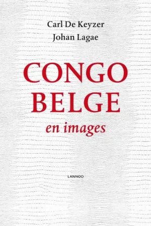 Beperkt Aanbod Congo Belge en images - Carl De Keyzer - Johan Lagae