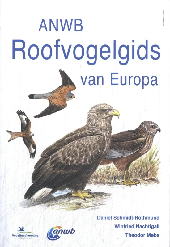 ANWB Roofvogelgids van Europa - Daniel Schmidt; Theodor Mebs; Winfried Nachtigall Hete Deal
