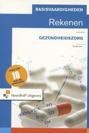 Basisvaardigheden rekenen voor de gezondheidszorg - Jenske Geerling; Stephanie Hartog-Philippa; Hester Verkerk Exclusieve Aanbieding