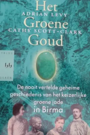 Veilige Betaling Het Groene Goud - Adrian Levy - Cathy Scott-Clark