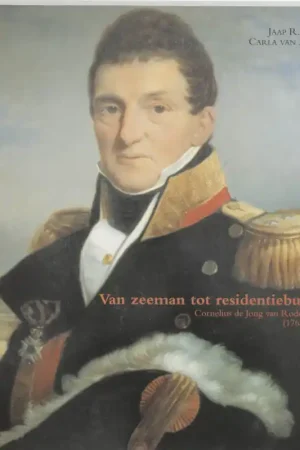Van zeeman tot residentieburger, Cornelius de Jong van Rodenburg (1762-1838) - J.R. Bruijn; C. van Baalen Direct Verzonden
