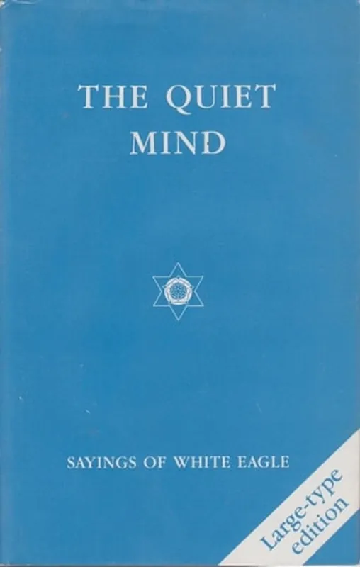 The Quiet Mind - White Eagle Betaalbaar