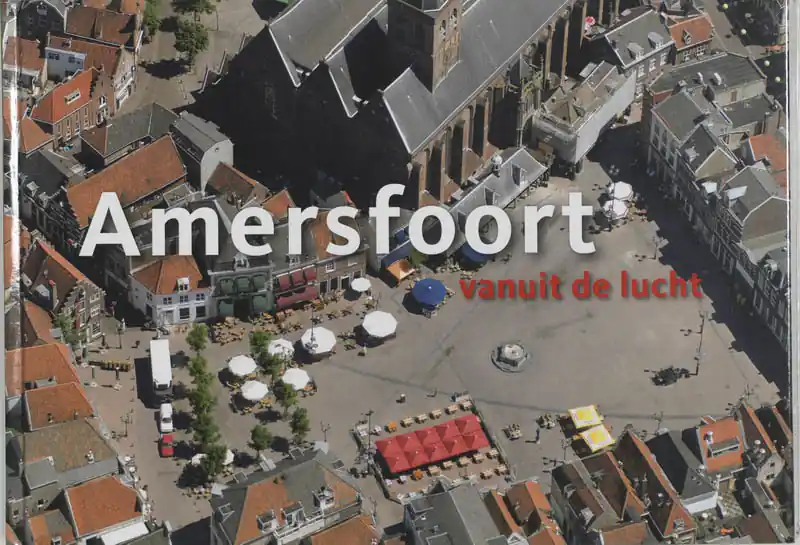 Amersfoort vanuit de lucht - C. van den Braber; B. Elias Uitverkoop