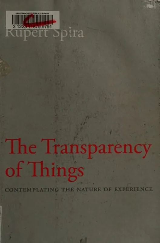 The Transparency of Things Contemplating the Nature of Experience - Rupert Spira Goedkoop
