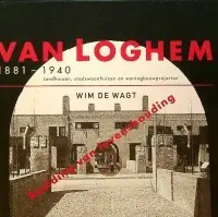 Koop Vandaag J.B. van Loghem, 1881-1940 - de Wagt W.