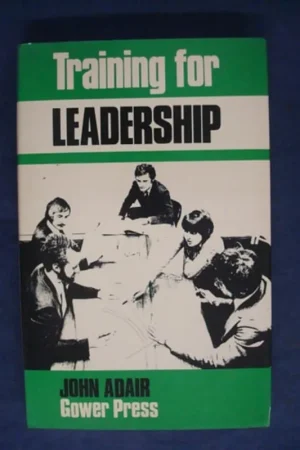 Training for leadership - John Eric Adair Direct Beschikbaar