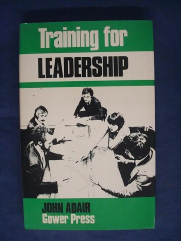 Training for leadership - John Eric Adair Direct Beschikbaar