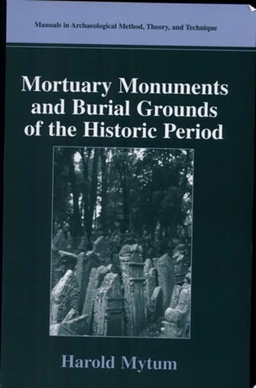 Mortuary Monuments and Burial Grounds of the Historic Period - Harold Mytum Beste Prijs