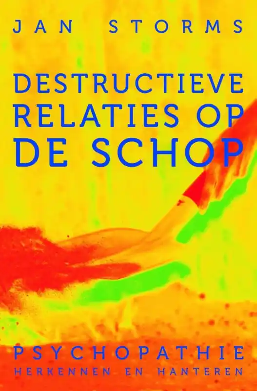 Destructieve relaties op de schop - Jan Storms Koop Online