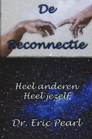 De reconnectie - Eric Pearl Beperkt Aanbod