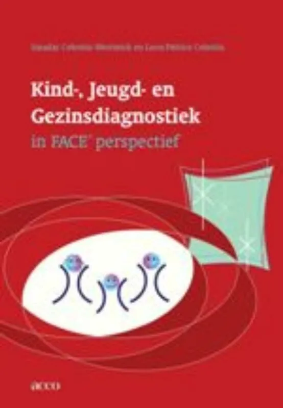 Kind-, Opvoedings- en Gezinsdiagnostiek in FACE-perspectief - Smadar Celestin-Westreich; Leon-Patrice Celestin Tijdelijk Beschikbaar