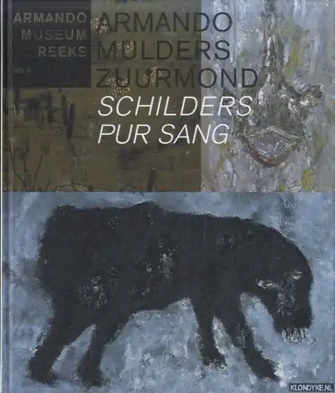 Armando - Mulders - Zuurmond, schilders pur sang - R. Roos; Y.F.M. Ploum Weekendaanbieding