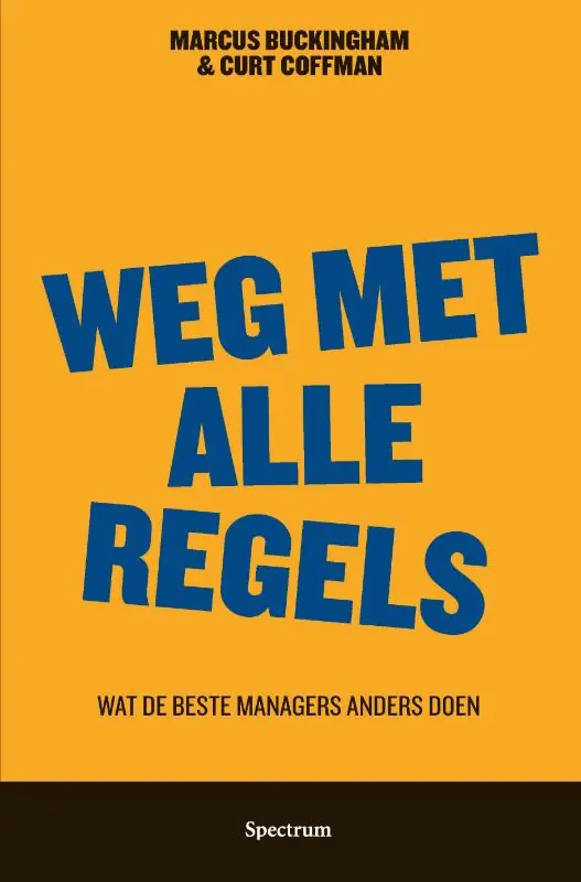Hoge Kwaliteit Weg met alle regels - M. Buckingham; C. Coffman