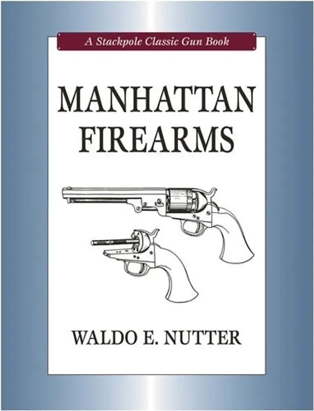 Manhattan Firearms - Waldo E. Nutter Tijdelijk Beschikbaar