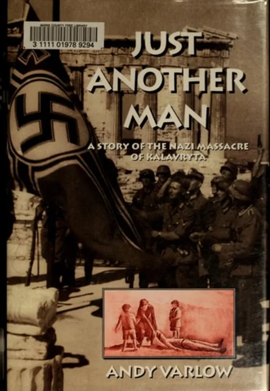 Express Levering Just Another Man A Story of the Nazi Massacre of Kalavryta - Andy Varlow
