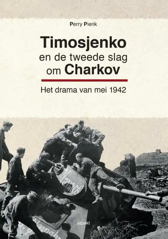 Timosjenko en de tweede slag om Charkov - Perry Pierik Lage Kosten