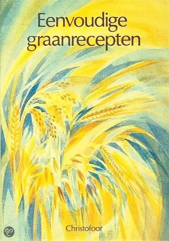 Eenvoudige graanrecepten - Diversen Alleen Vandaag