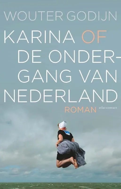 Lage Kosten Karina of de Ondergang van Nederland - Wouter Godijn