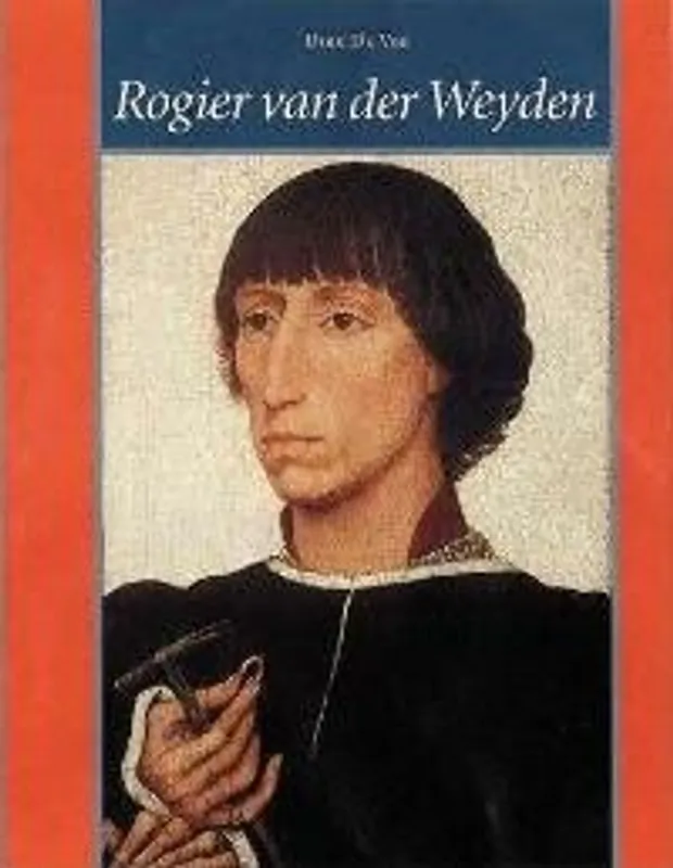 Betrouwbaar Rogier Van der Weyden - D. de Vos