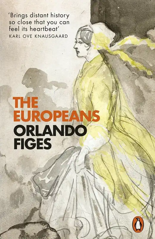 The Europeans - Orlando Figes Must-Have