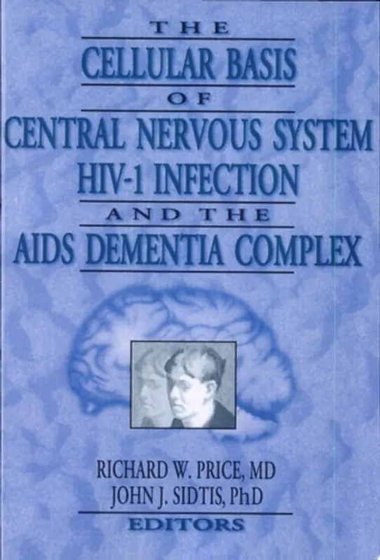 Bestel Nu The cellular basis of central nervous system HIV-1 infection and the AIDS dementia complex - Richard W. Price