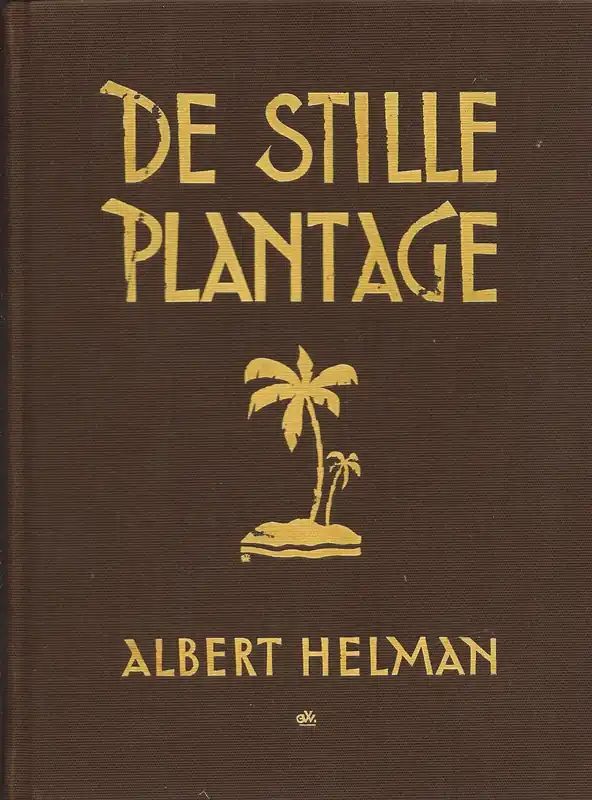 Hete Deal De Stille Plantage - Albert Helman