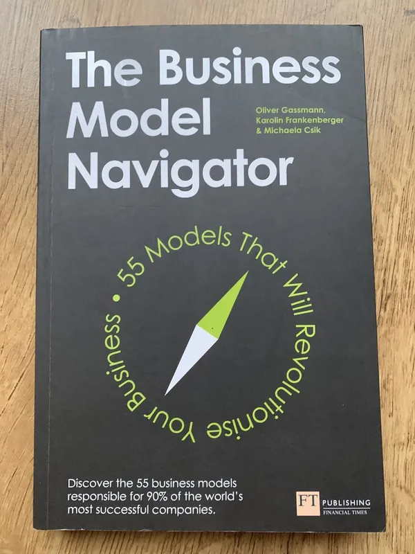Nieuw The Business Model Navigator:55 Models That Will Revolutionise Your Business - Gassmann Oliver; Frankenberger Karolin