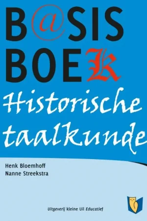 Basisboek historische taalkunde van het Nederlands - Henk Bloemhoff; Nanne Streekstra Voordeelprijs