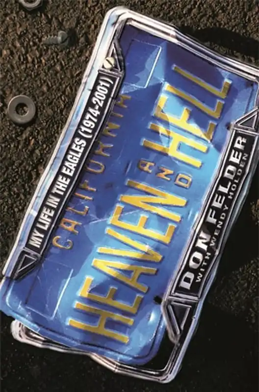 Lage Kosten Heaven And Hell: My Life In The Eagles, 1974-2001 - Don Felder