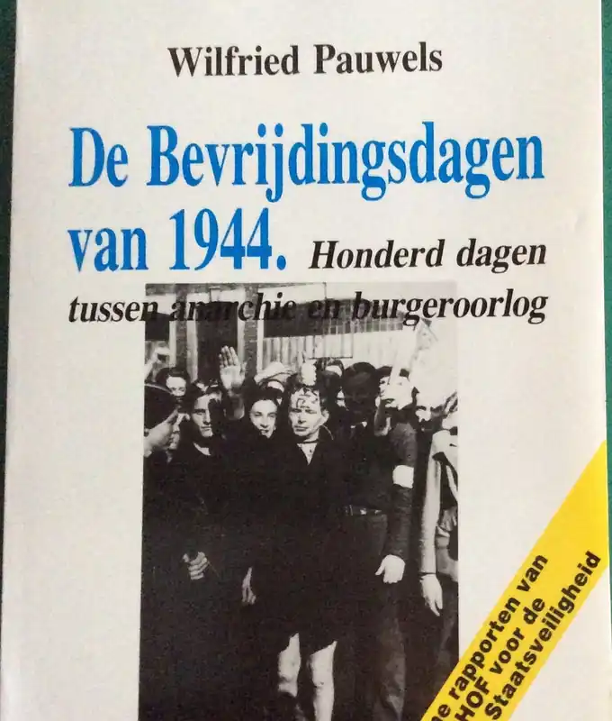 De bevrijdingsdagen van 1944. honderd dagen tussen anarchie en burgeroorlog - WILFRIED PAUWELS; François L. Ganshof Seizoensaanbieding