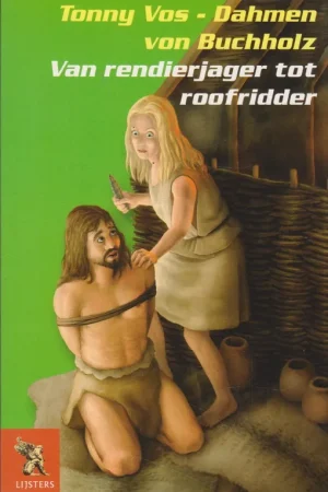 Van rendierjager tot roofridder - T. Vos-dahmen Weekendaanbieding