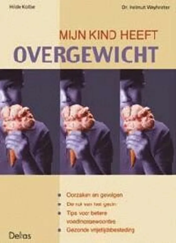 Mijn kind heeft overgewicht - Hilde Kolbe; Helmut Weyhreter Speciale Aanbieding
