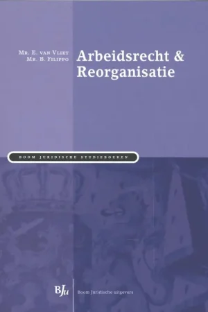 Arbeidsrecht en reorganisatie - E. van Vliet; B. Filippo Superprijs