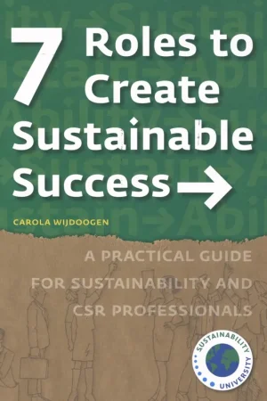 7 Roles to Create Sustainable Success - Carola Wijdoogen Gecertificeerd